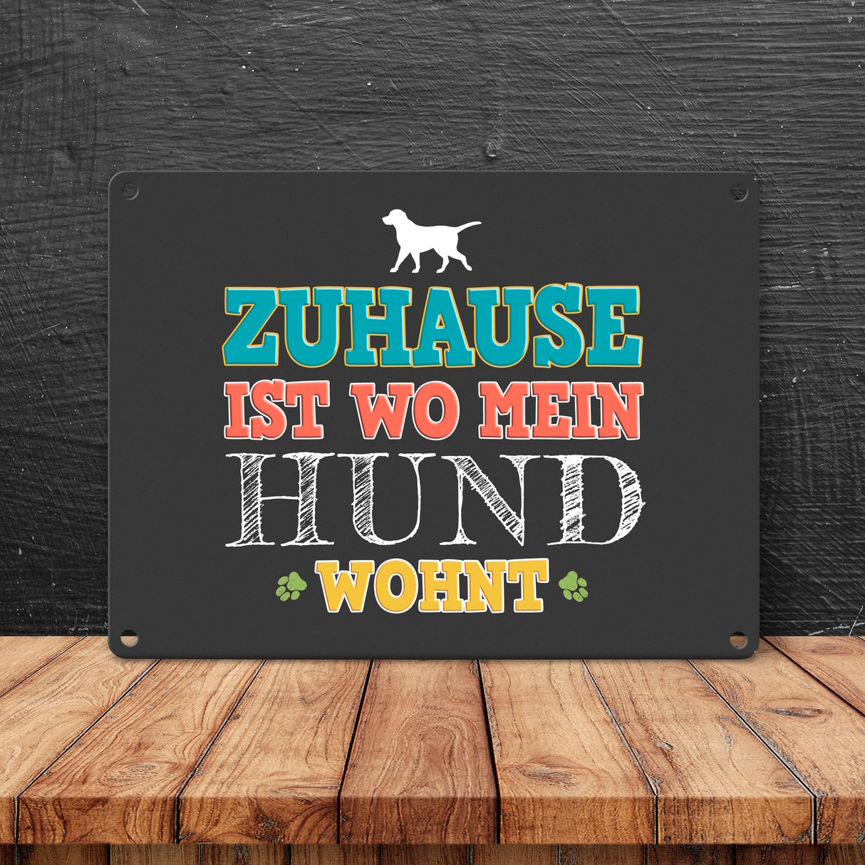 Zuhause ist, wo mein Hund wohnt Metallschild