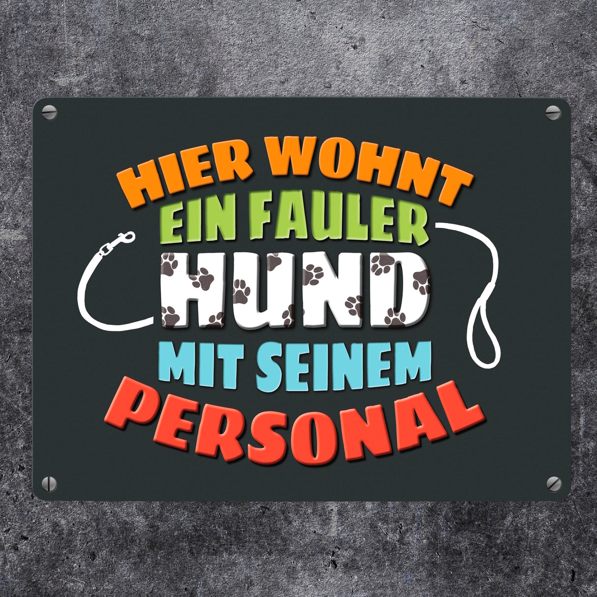 Hier wohnt ein fauler Hund mit seinem Personal Metallschild