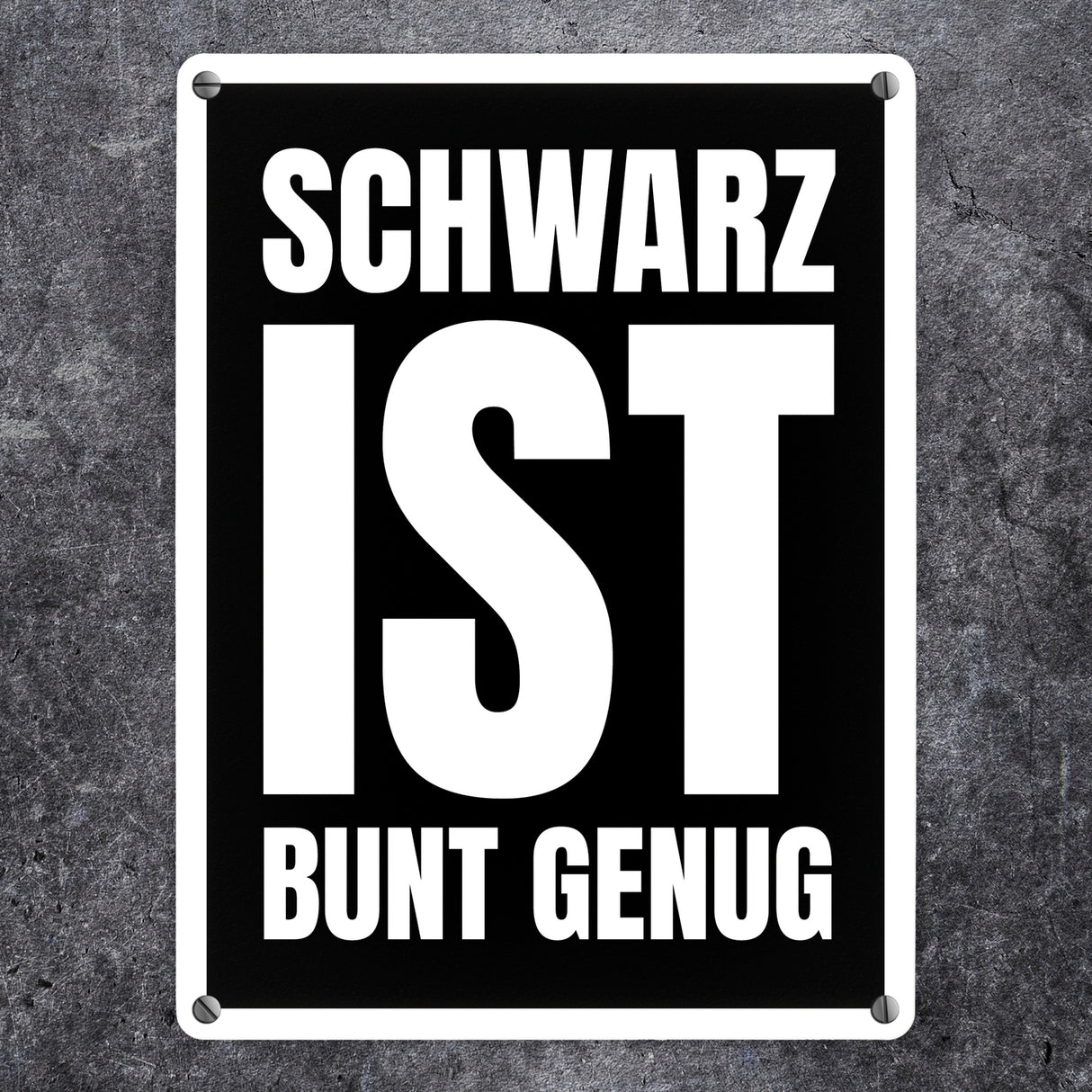 Schwarz ist bunt genug Metallschild - Farbe Lieblingsfarbe dunkel matt glänzend