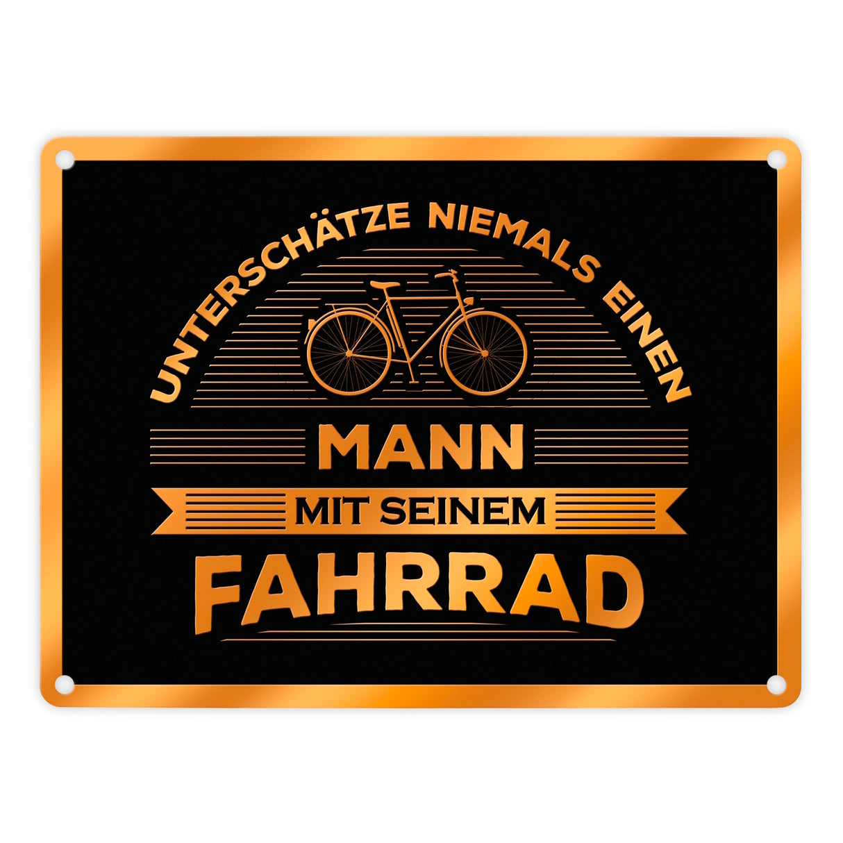 Unterschätze nie jemanden mit seinem Fahrrad Metallschild - Rad Hobby Sport bike Mountainbike Rennrad Opa papa Junge