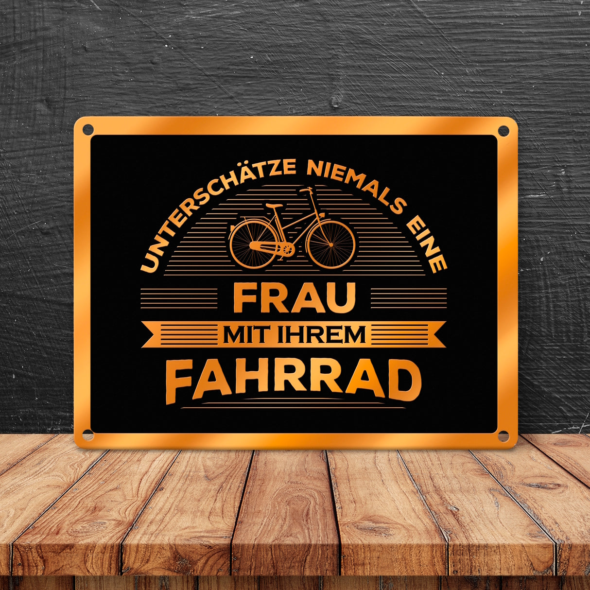 Unterschätze nie eine Frau mit ihrem Fahrrad Metallschild