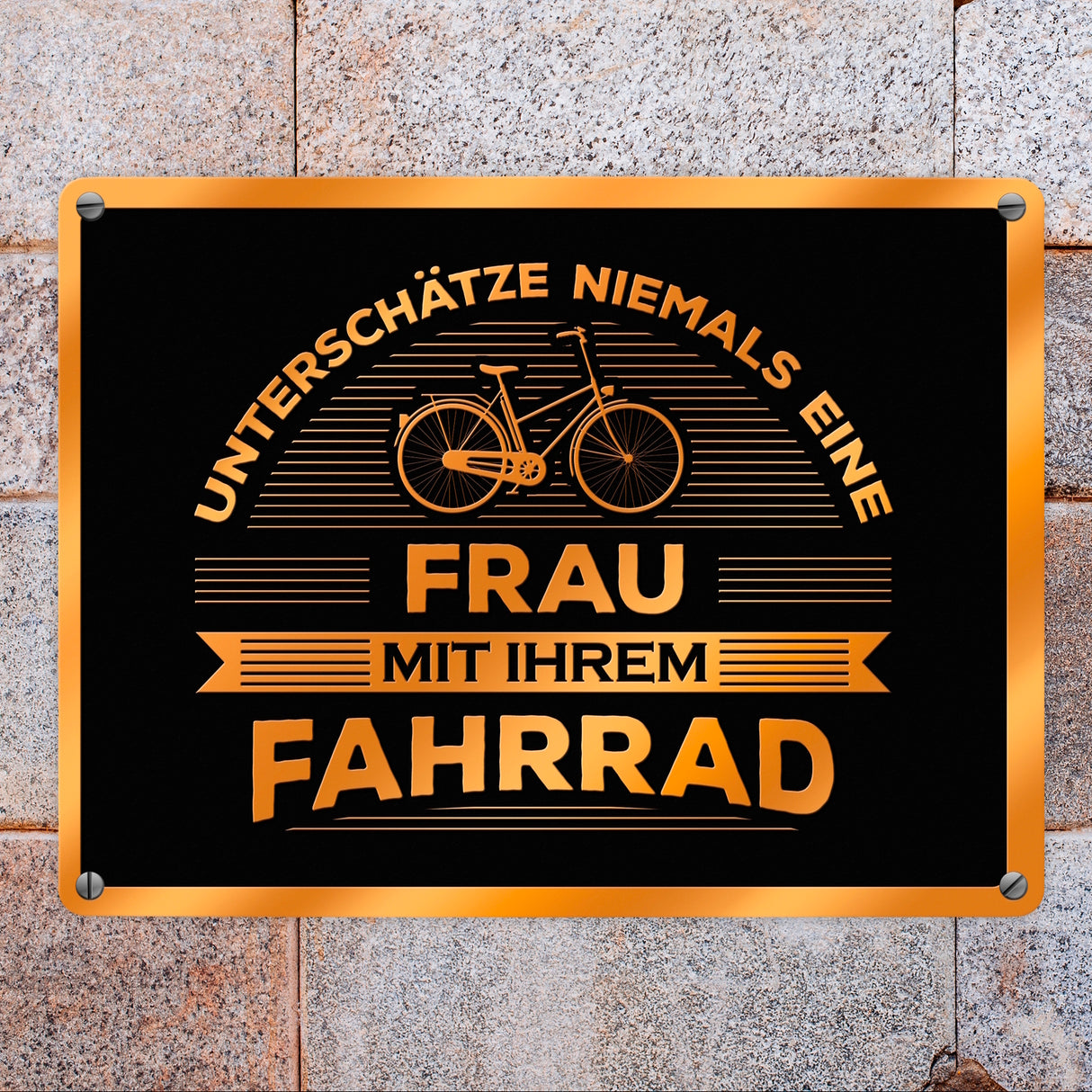 Unterschätze nie eine Frau mit ihrem Fahrrad Metallschild