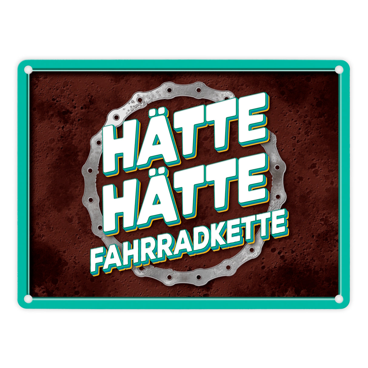 Hätte hätte Fahrradkette Metallschild