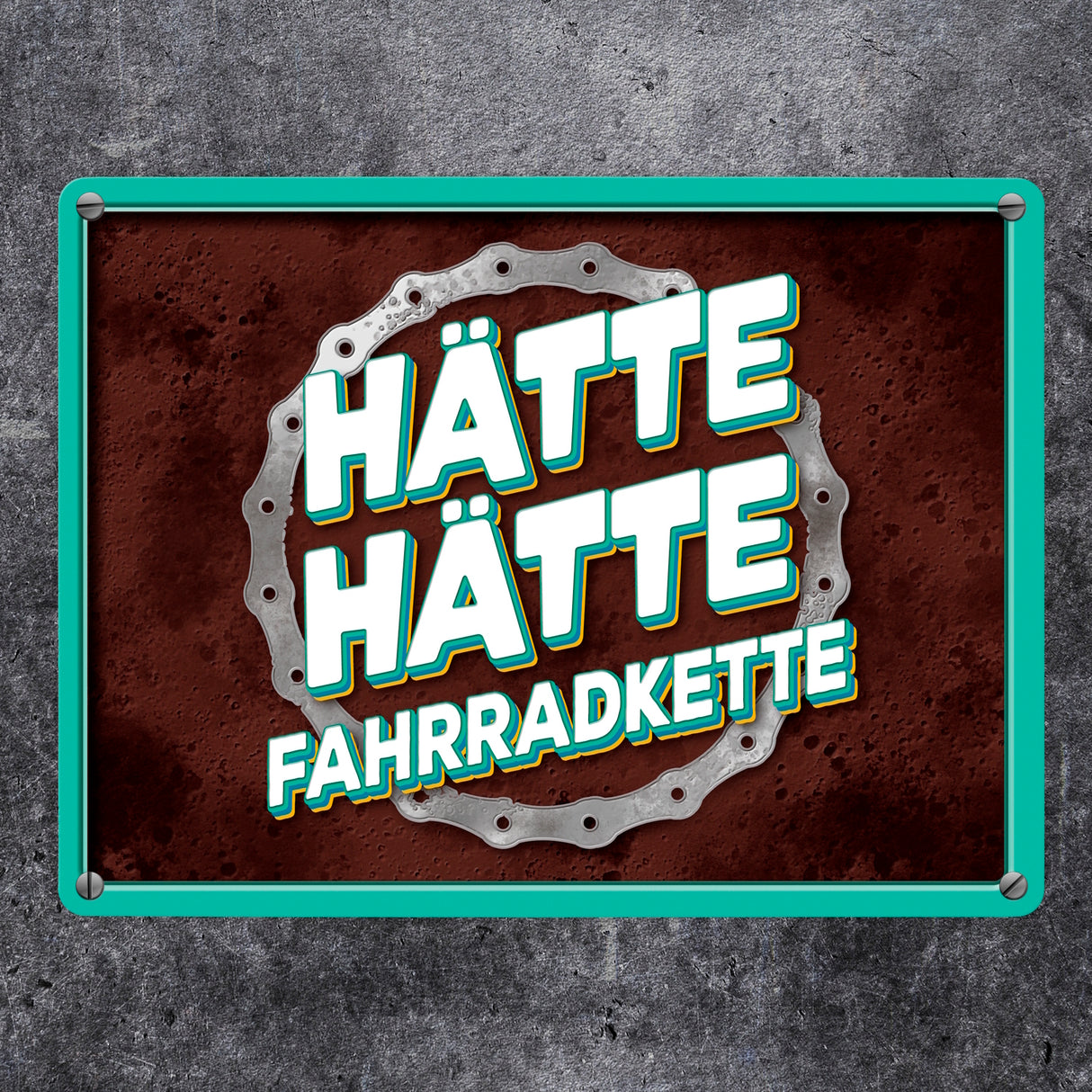 Hätte hätte Fahrradkette Metallschild