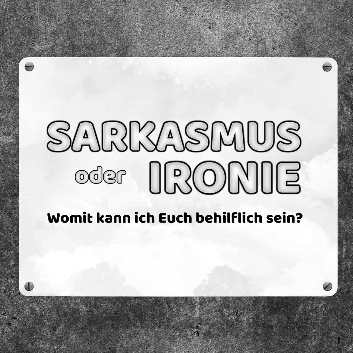 Sarkasmus oder Ironie Metallschild - Womit kann ich Euch behilflich sein