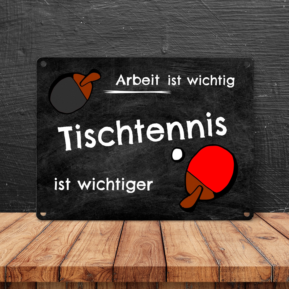 Tischtennis Metallschild - Arbeit ist wichtig Tischtennis ist wichtiger