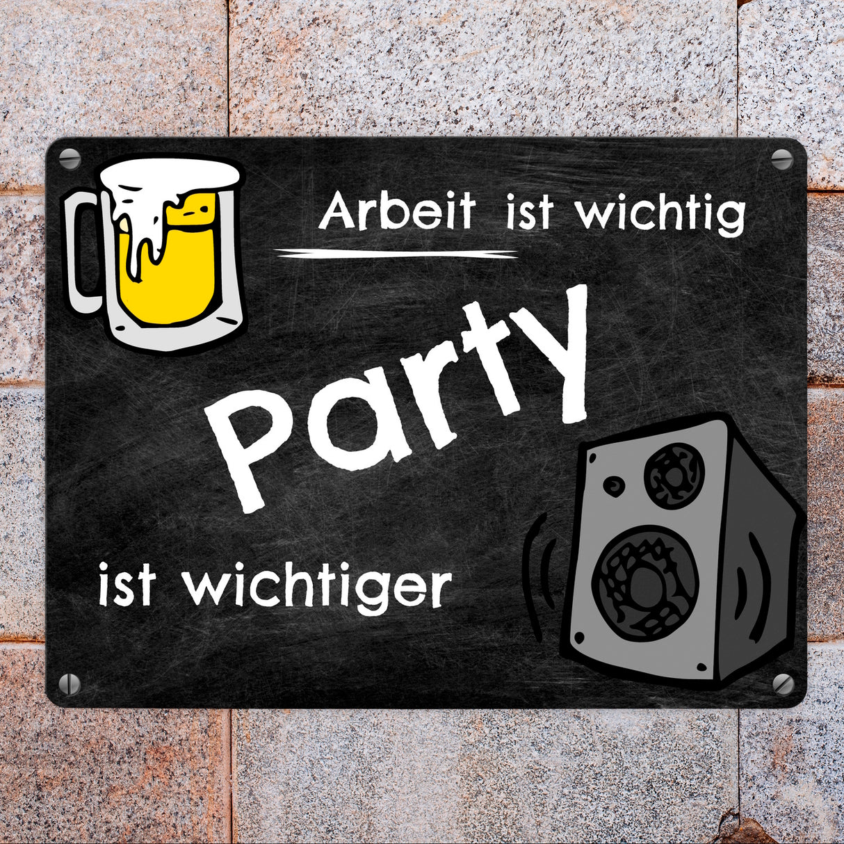 Party Metallschild - Arbeit ist wichtig Party ist wichtiger