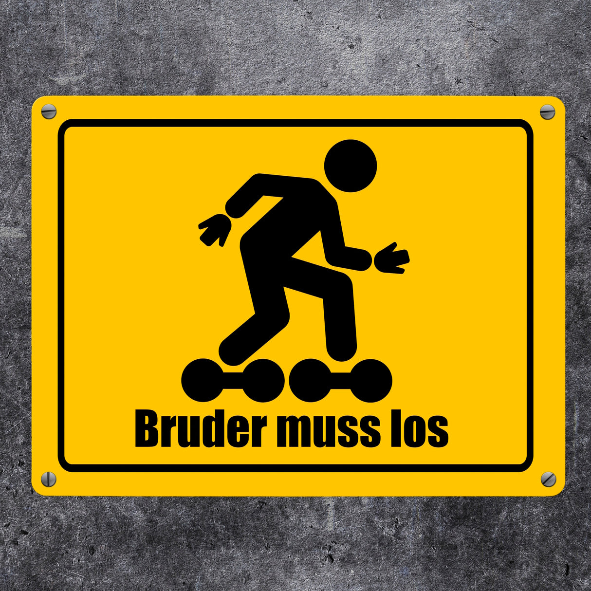 Bruder muss los Meme Metallschild im lustigen Straßenschild Look