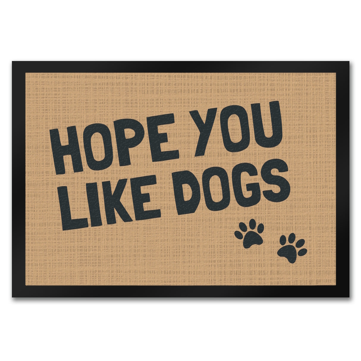 Fußmatte Hope you like dogs mit Pfotenabdruck - Türmatte Hund Haustier