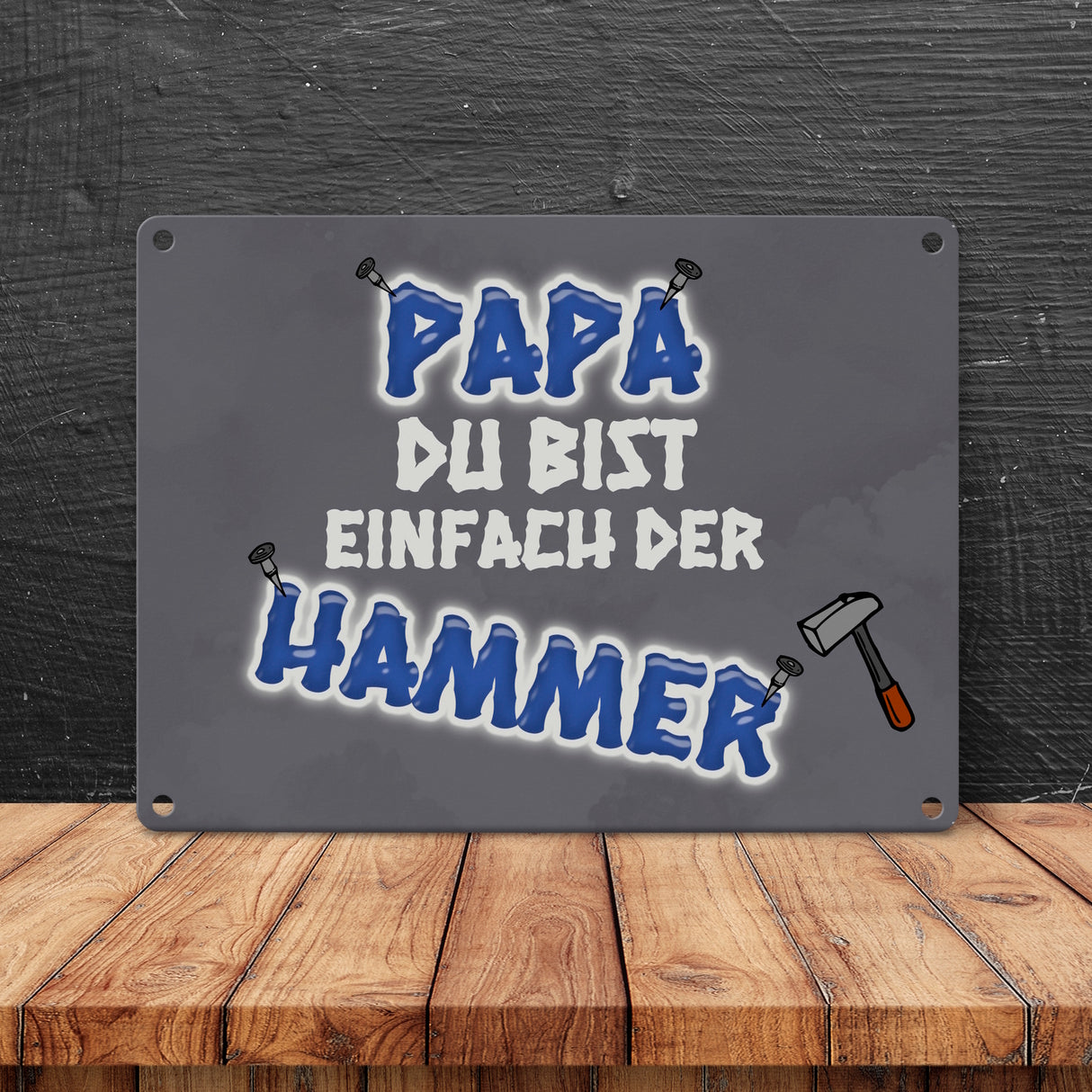 Papa Du bist einfach der Hammer Metallschild