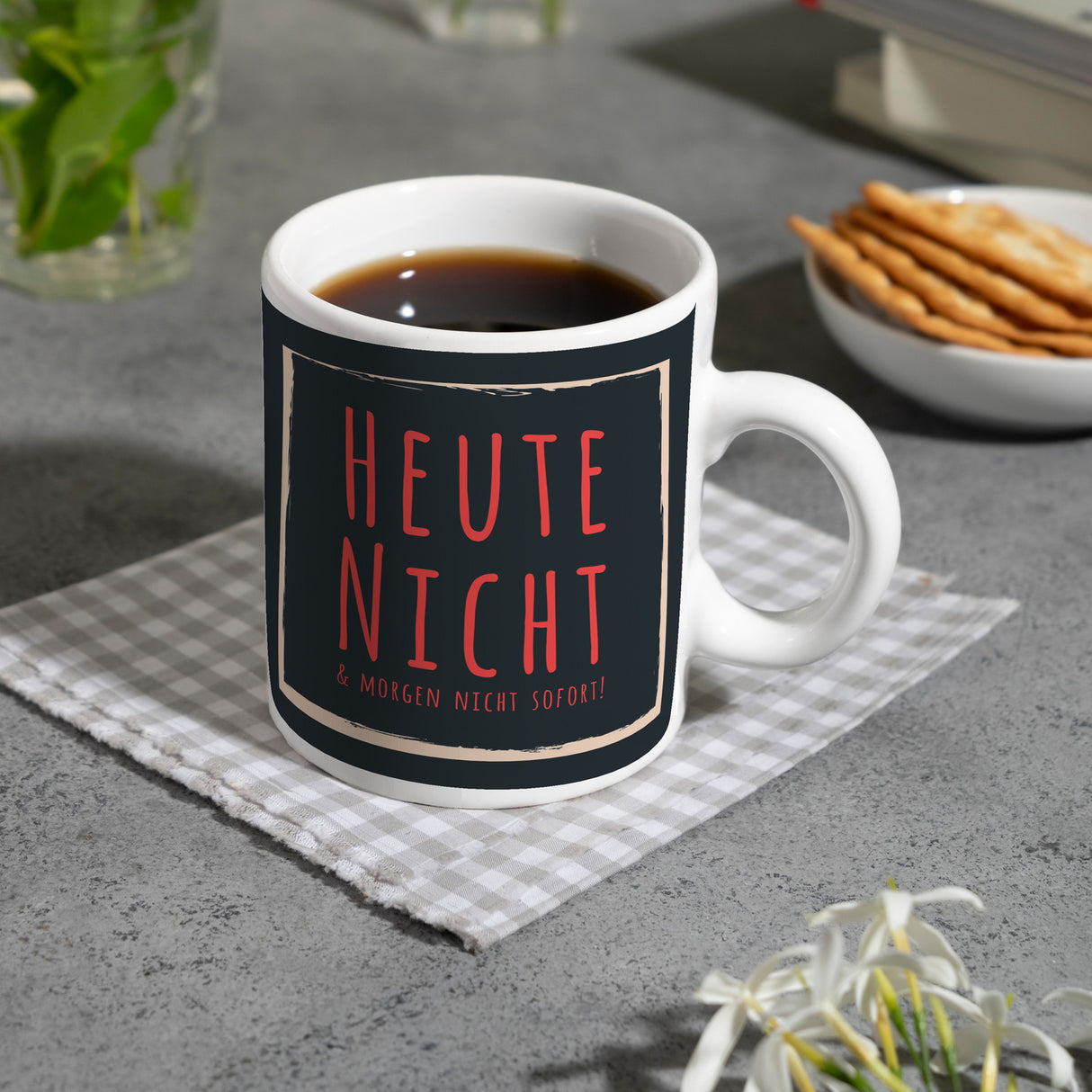 Kaffeebecher mit Spruch: Heute nicht & morgen nicht sofort! Spruchtasse fürs Büro