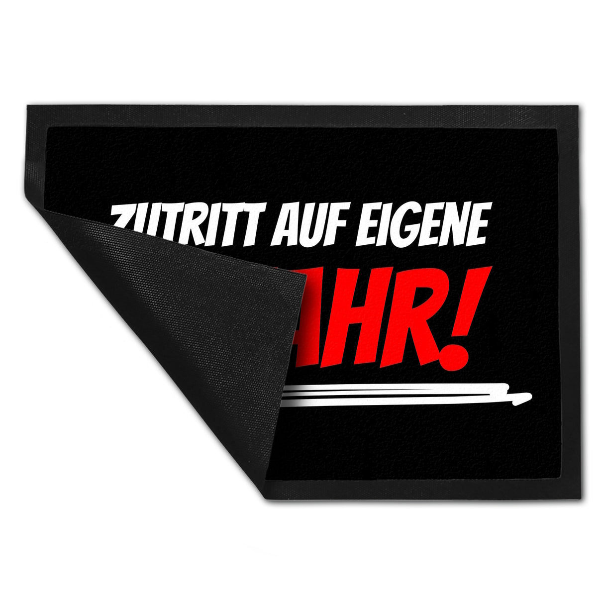 Fussmatte Zutritt auf eigene Gefahr mit lustigem Spruch schwarz