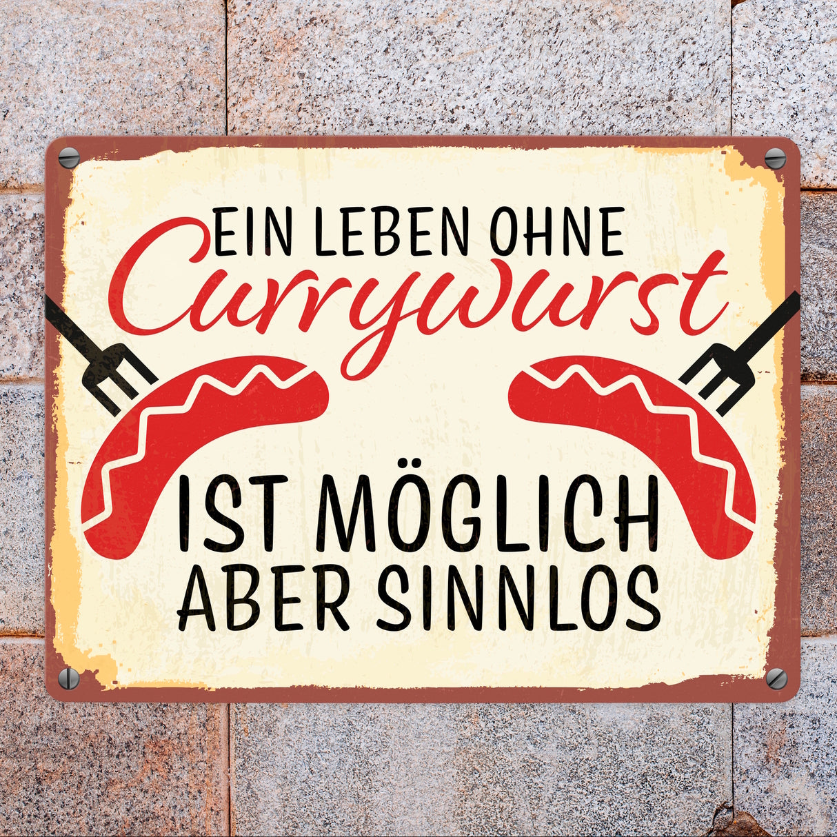 Ein Leben ohne Currywurst ist möglich, aber sinnlos Metallschild mit Wurstmotiv