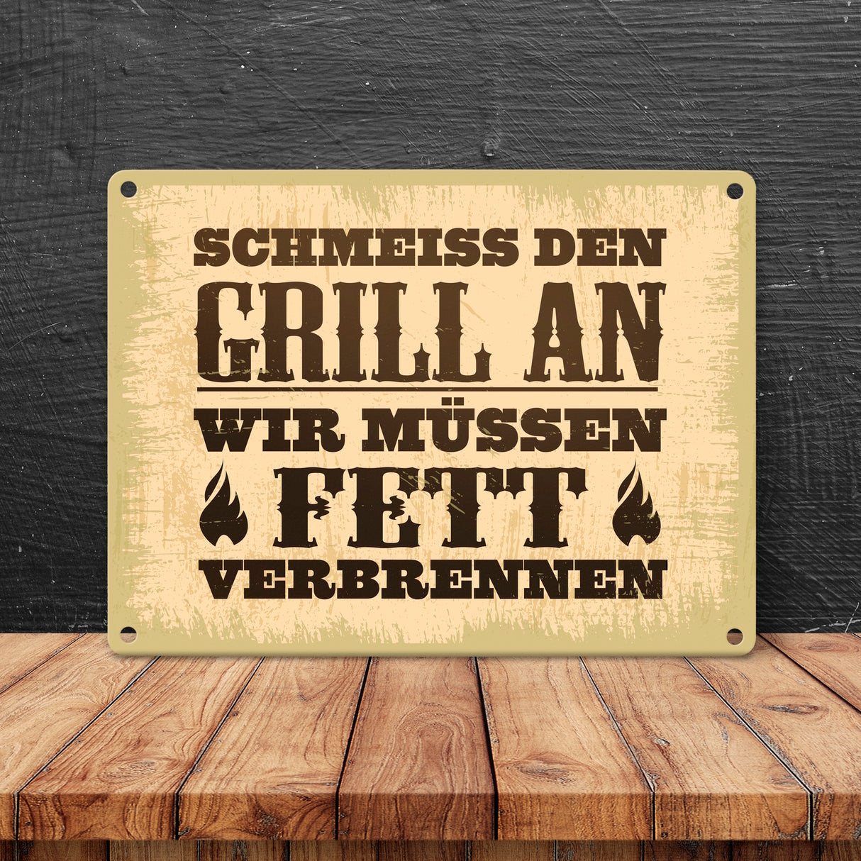 Schmeiss den Grill an, wir müssen Fett verbrennen Metallschild im rustikalen Stil