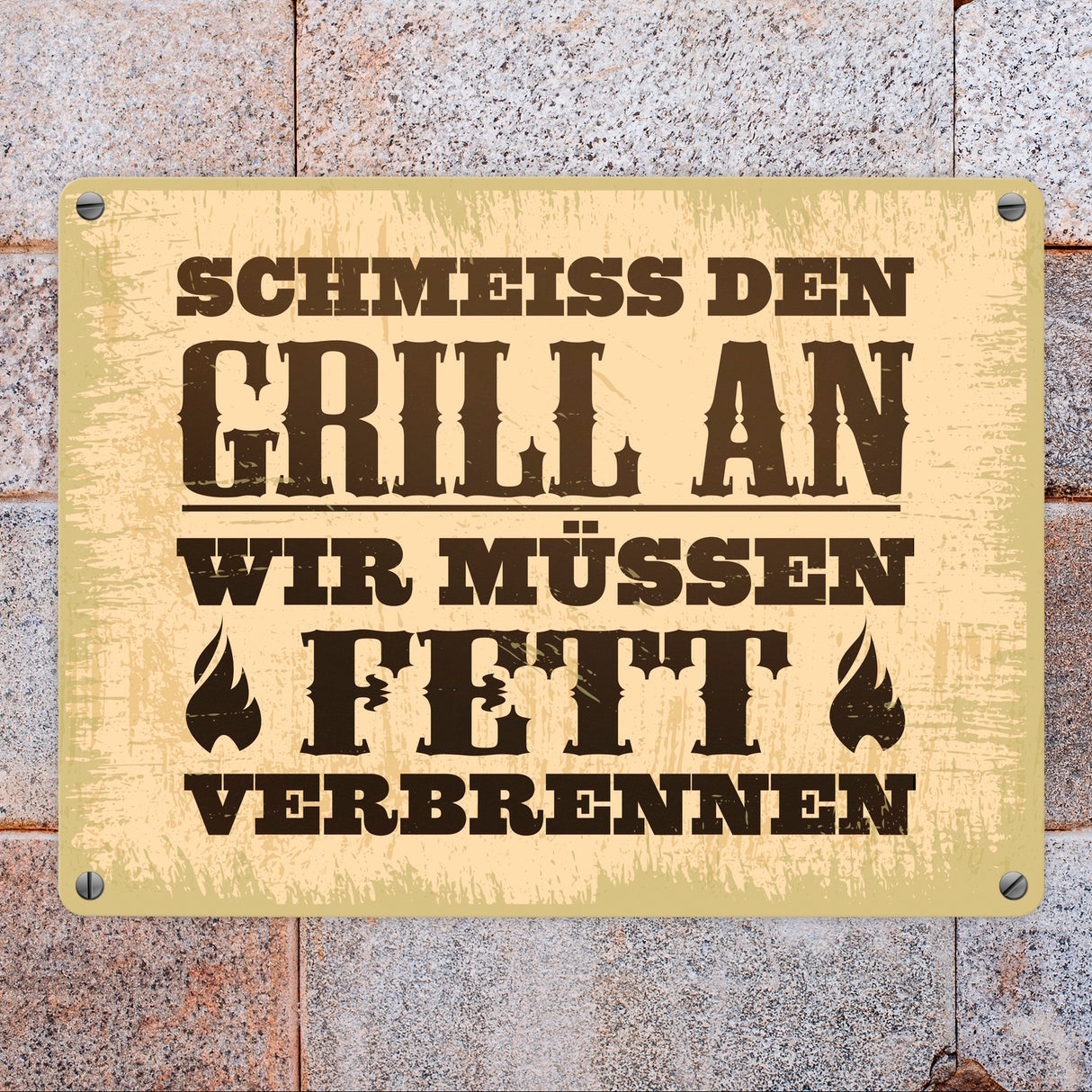 Schmeiss den Grill an, wir müssen Fett verbrennen Metallschild im rustikalen Stil