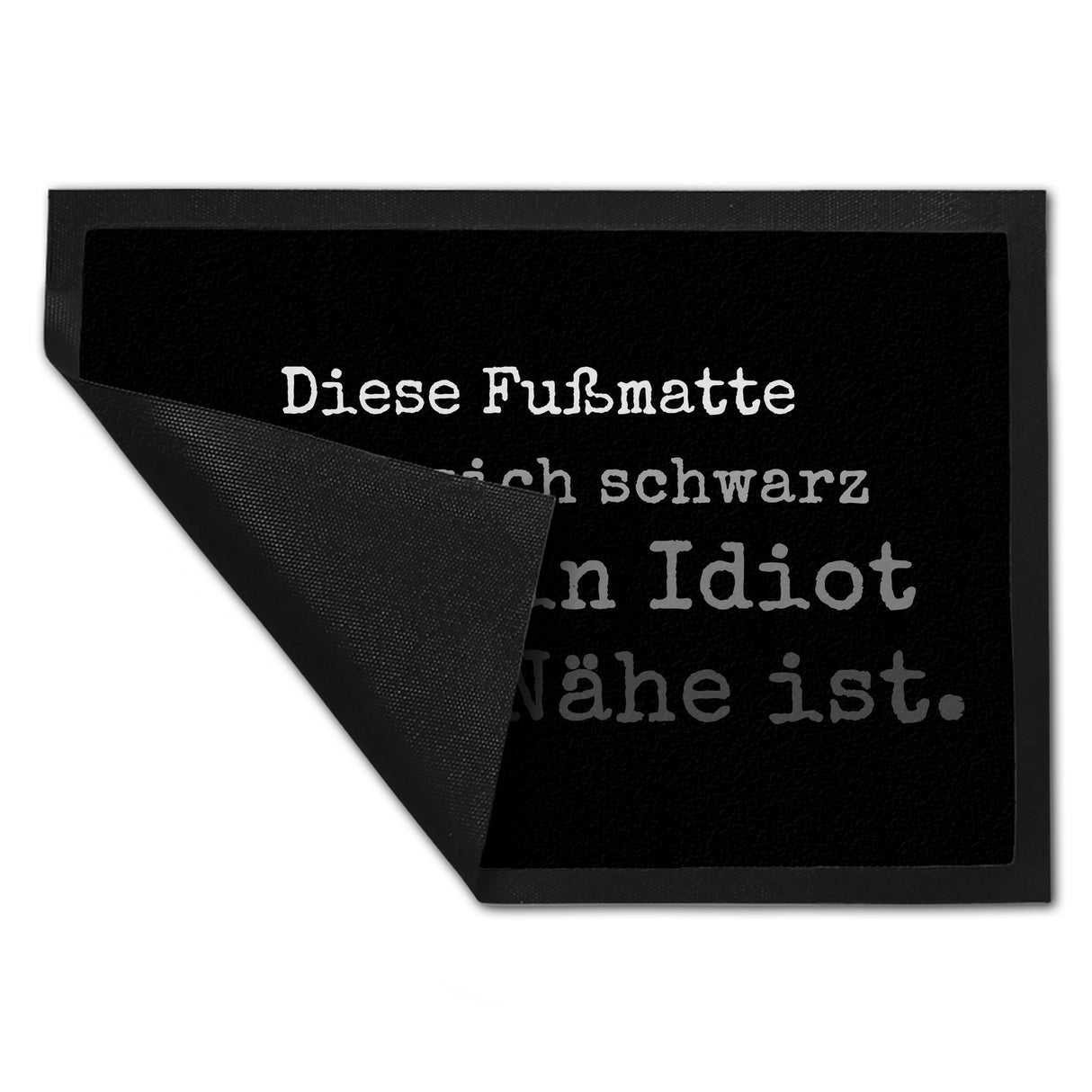 Diese Fußmatte färbt sich schwarz wenn ein Idiot in der Nähe ist