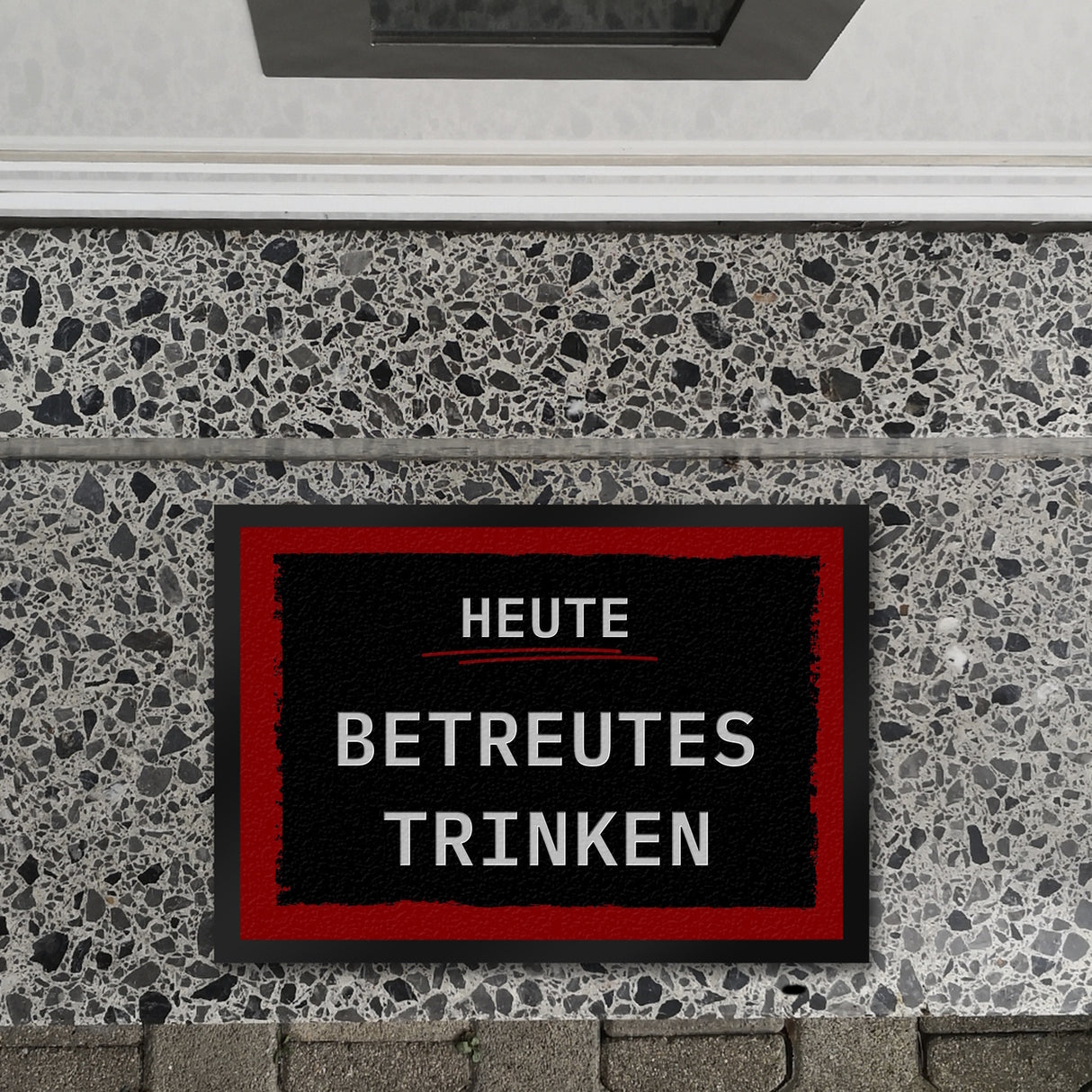 Heute betreutes Trinken Fußmatte in 35x50 cm mit rotem Rahmen