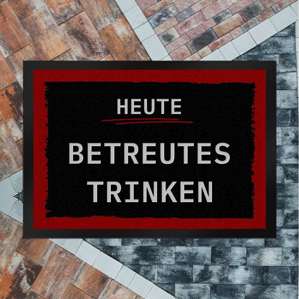 Heute betreutes Trinken Fußmatte in 35x50 cm mit rotem Rahmen