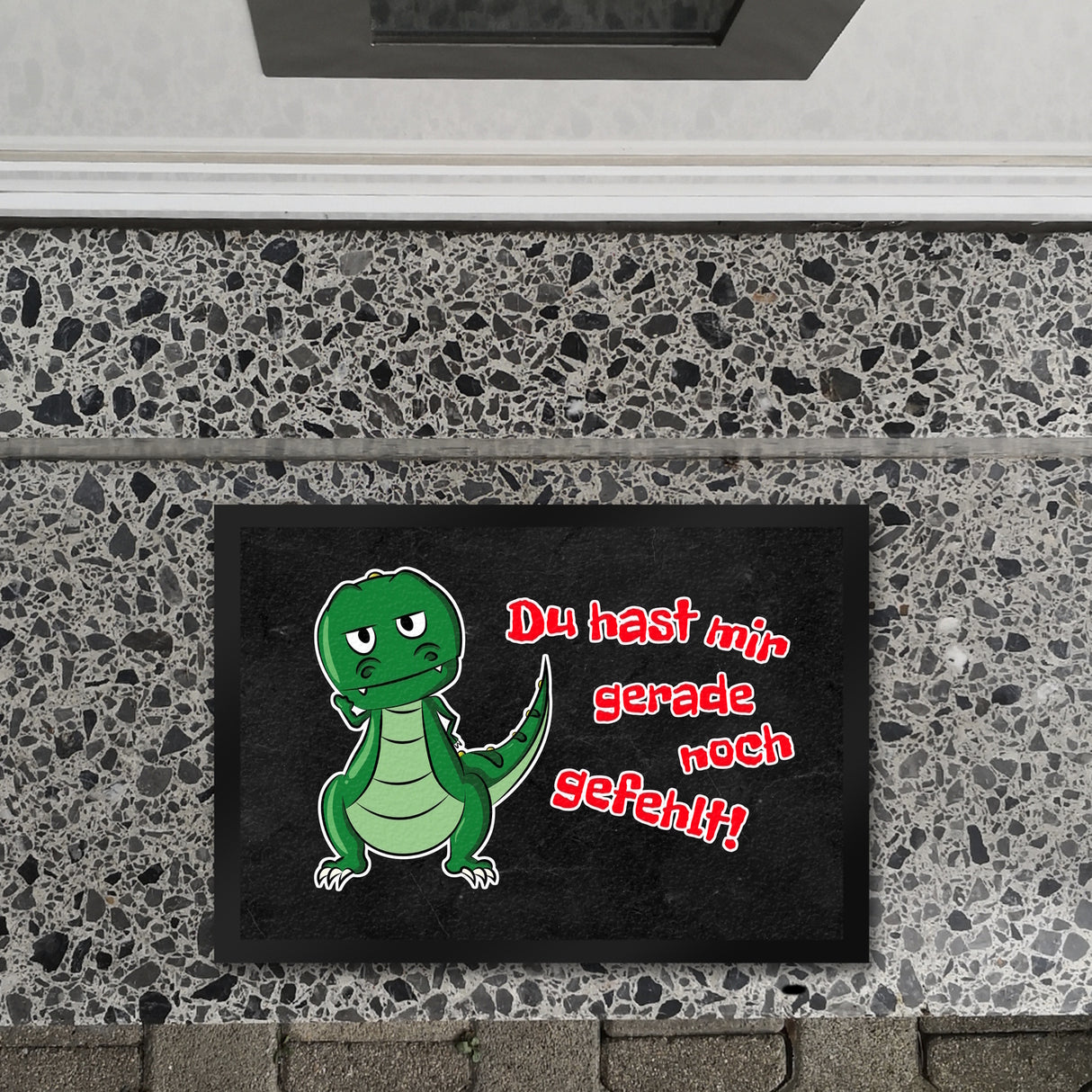 T-Rex Fußmatte in 35x50 cm mit Spruch Du hast mir gerade noch gefehlt