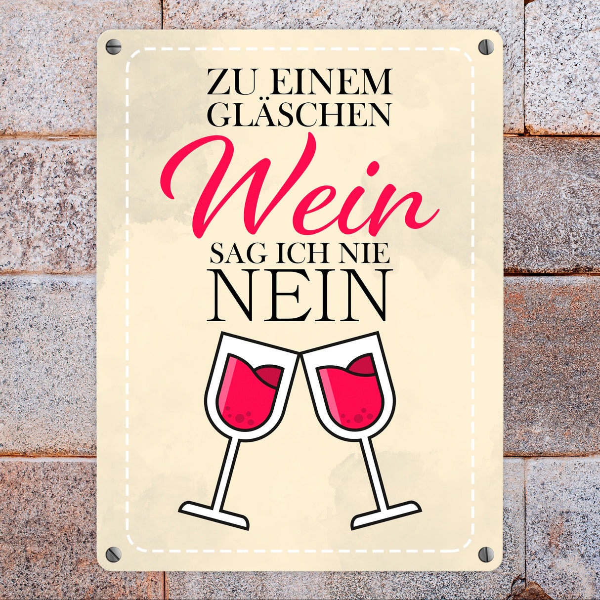 Zu einem Gläschen Wein sag ich nie nein - Metallschild mit stilvollen Weingläsern