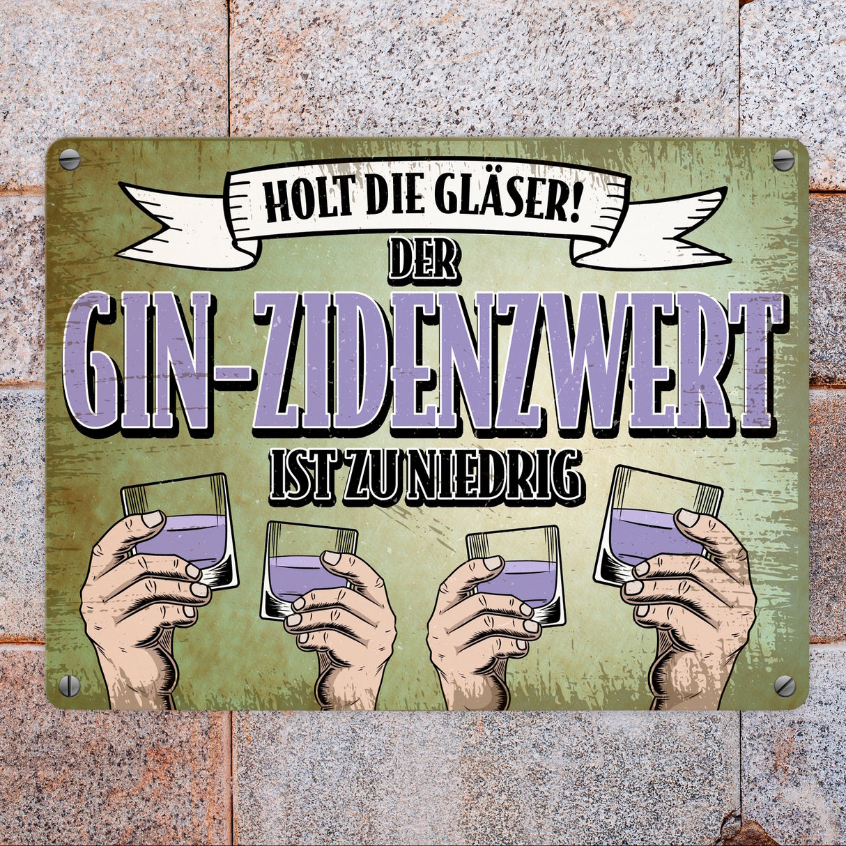 Holt die Gläser! Der Gin-zidenzwert ist zu niedrig - Metallschild im rustikalen Design