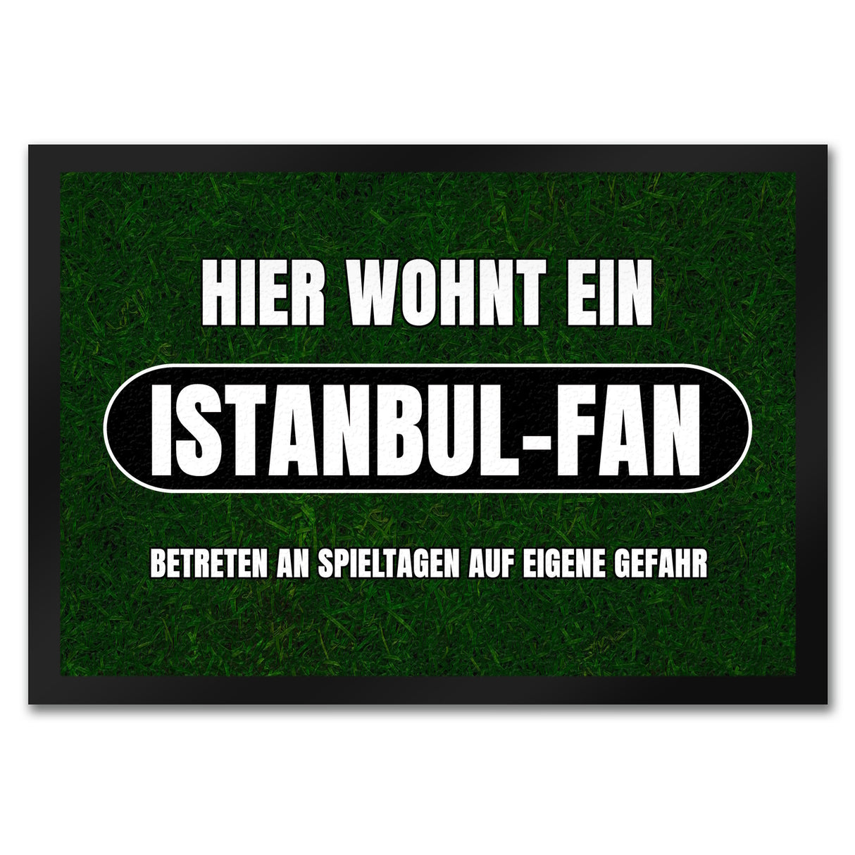Hier wohnt ein Istanbul-Fan Fußmatte in 35x50 cm mit Rasenmotiv