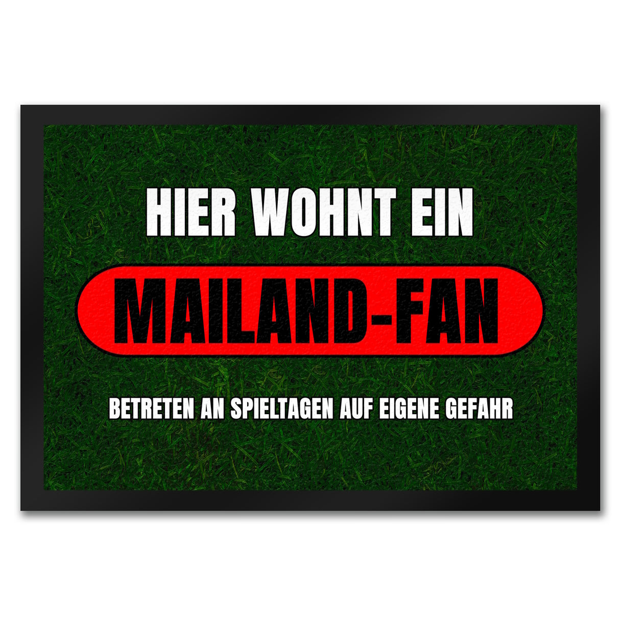Hier wohnt ein Mailand-Fan Fußmatte in 35x50 cm mit Rasenmotiv