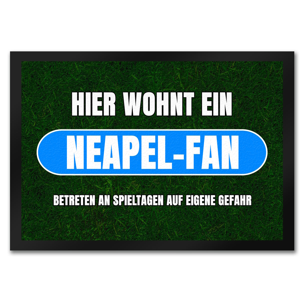 Hier wohnt ein Neapel-Fan Fußmatte in 35x50 cm mit Rasenmotiv