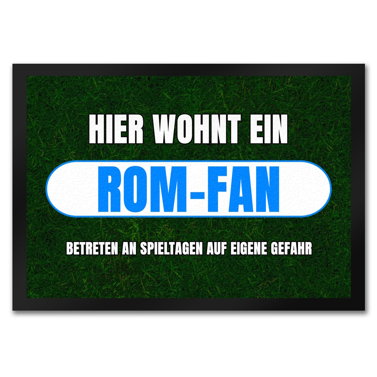 Hier wohnt ein Rom-Fan Fußmatte in 35x50 cm mit Rasenmotiv