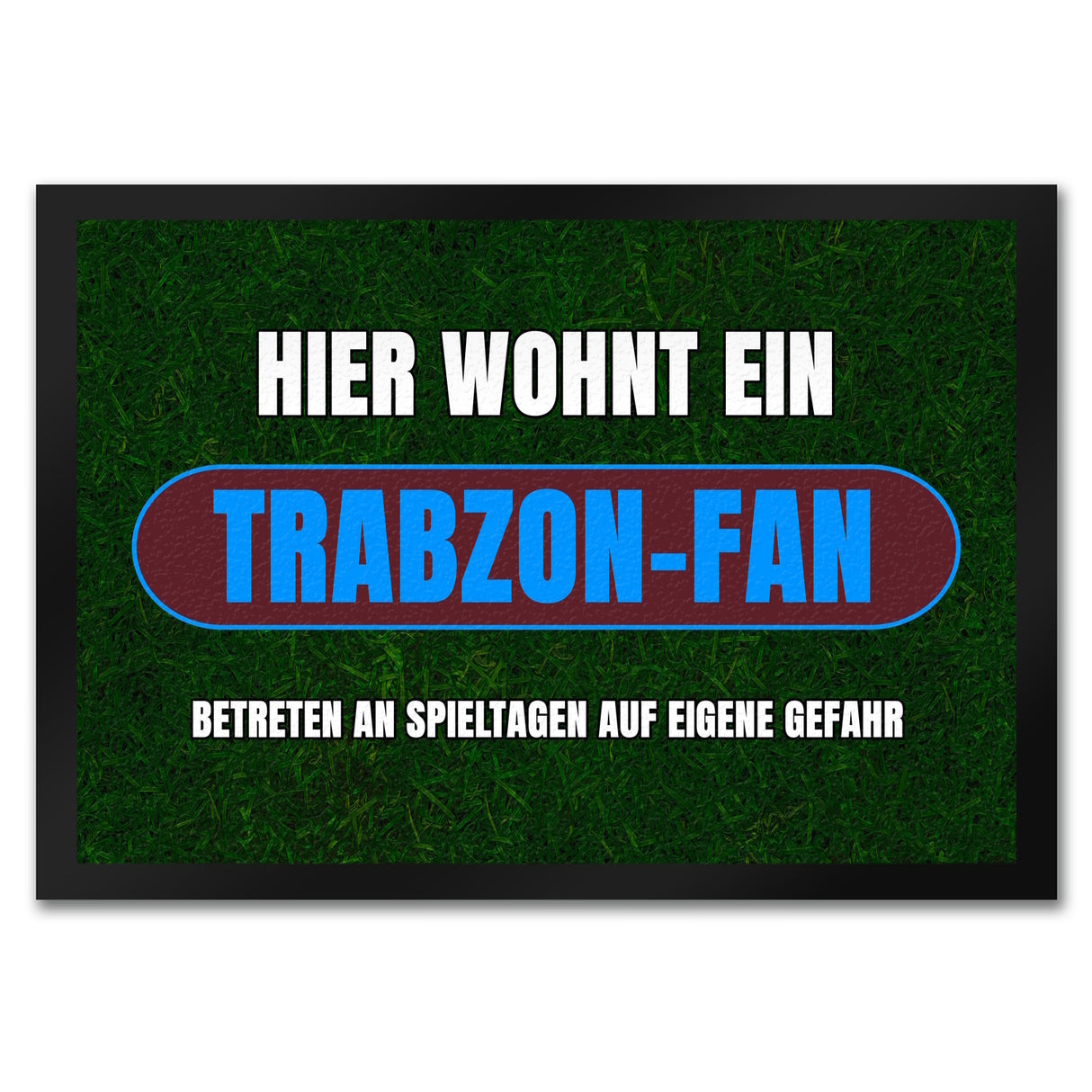 Hier wohnt ein Trabzon-Fan Fußmatte in 35x50 cm mit Rasenmotiv