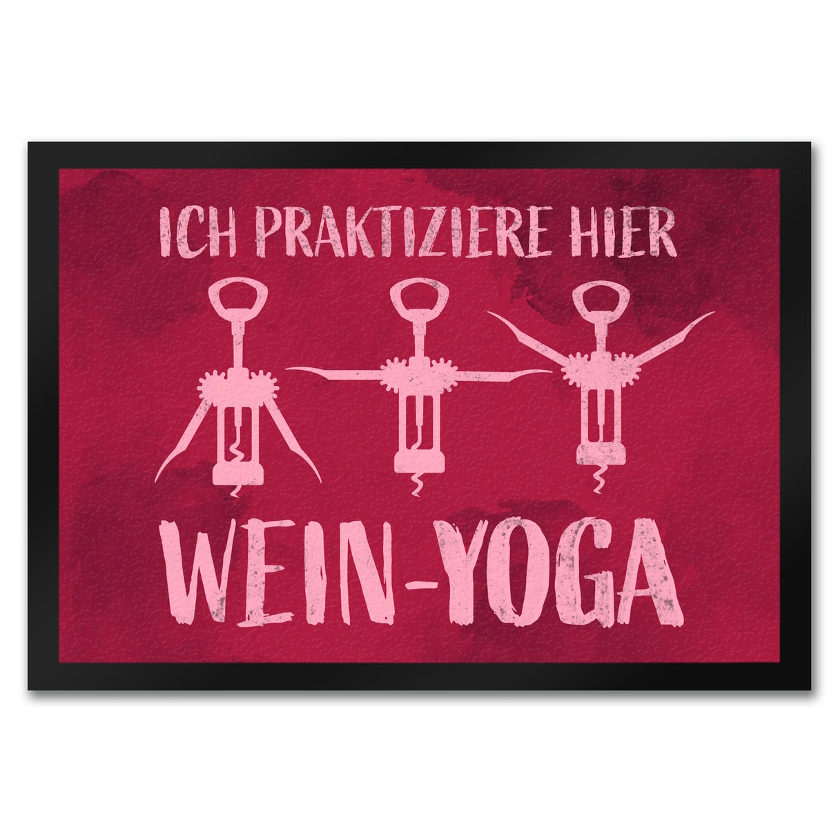 Ich praktiziere hier Wein-Yoga - Fußmatte mit Yoga-Korkenziehern
