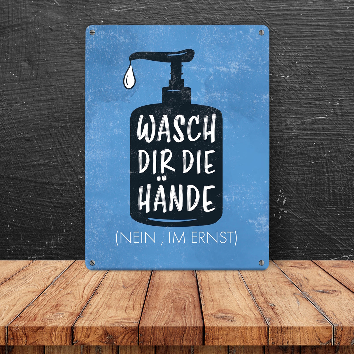 Wasch dir die Hände (Nein, im Ernst) - Metallschild mit Hygienehinweis