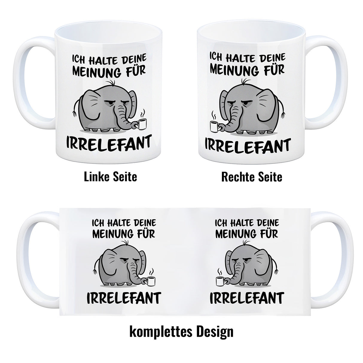 Ich halte deine Meinung für Irrelefant Kaffeebecher mit witzigem Elefanten
