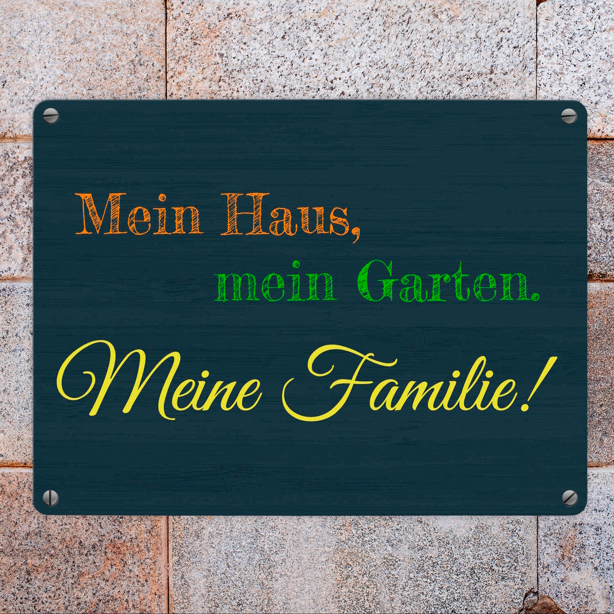 Mein Haus, mein Garten. Meine Familie Metallschild in 15x20 cm mit Spruch