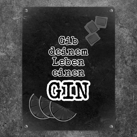 Metallschild in 15x20 cm mit Spruch Gib deinem Leben einen GIN