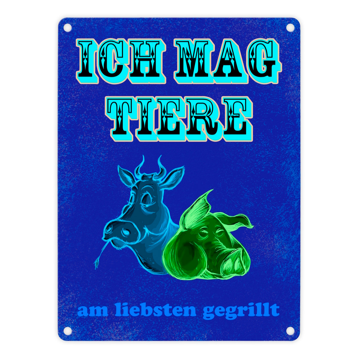 Metallschild Ich mag Tiere - am liebsten gegrillt für alle Fleischliebhaber
