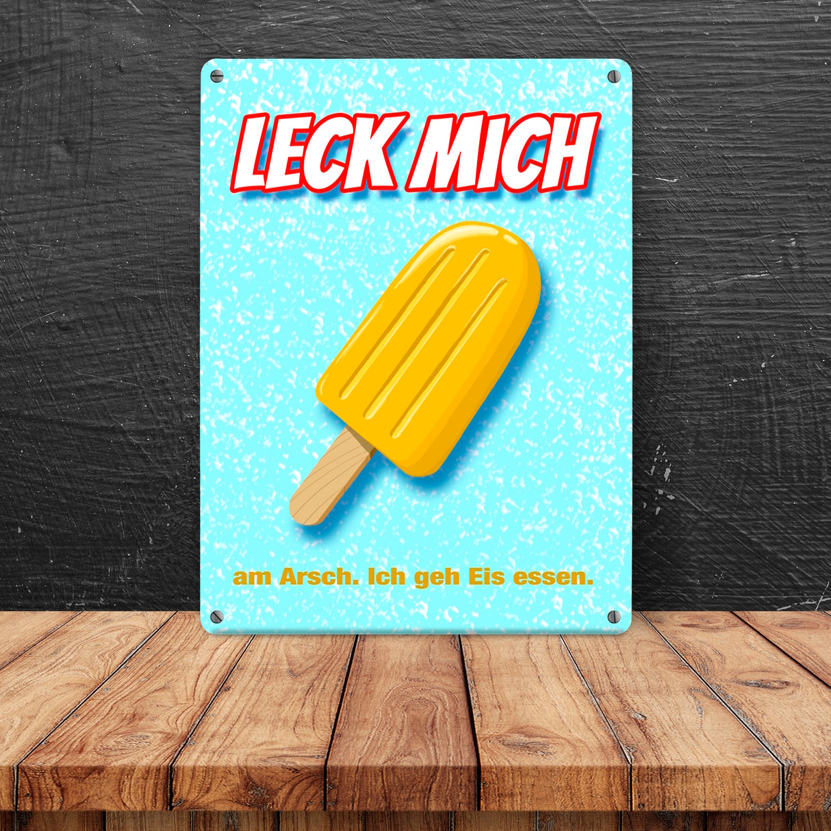 Metallschild mit Eis Motiv - Leck mich am Arsch. Ich geh Eis essen.
