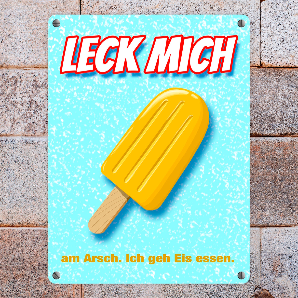 Metallschild mit Eis Motiv - Leck mich am Arsch. Ich geh Eis essen.