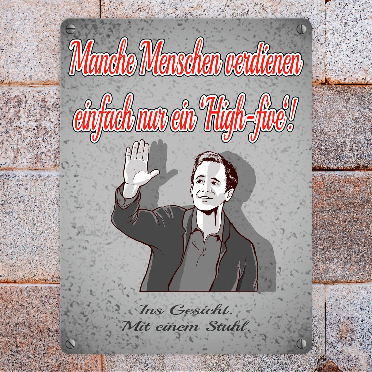 Metallschild mit Spruch: Manche Menschen verdienen ein High-five