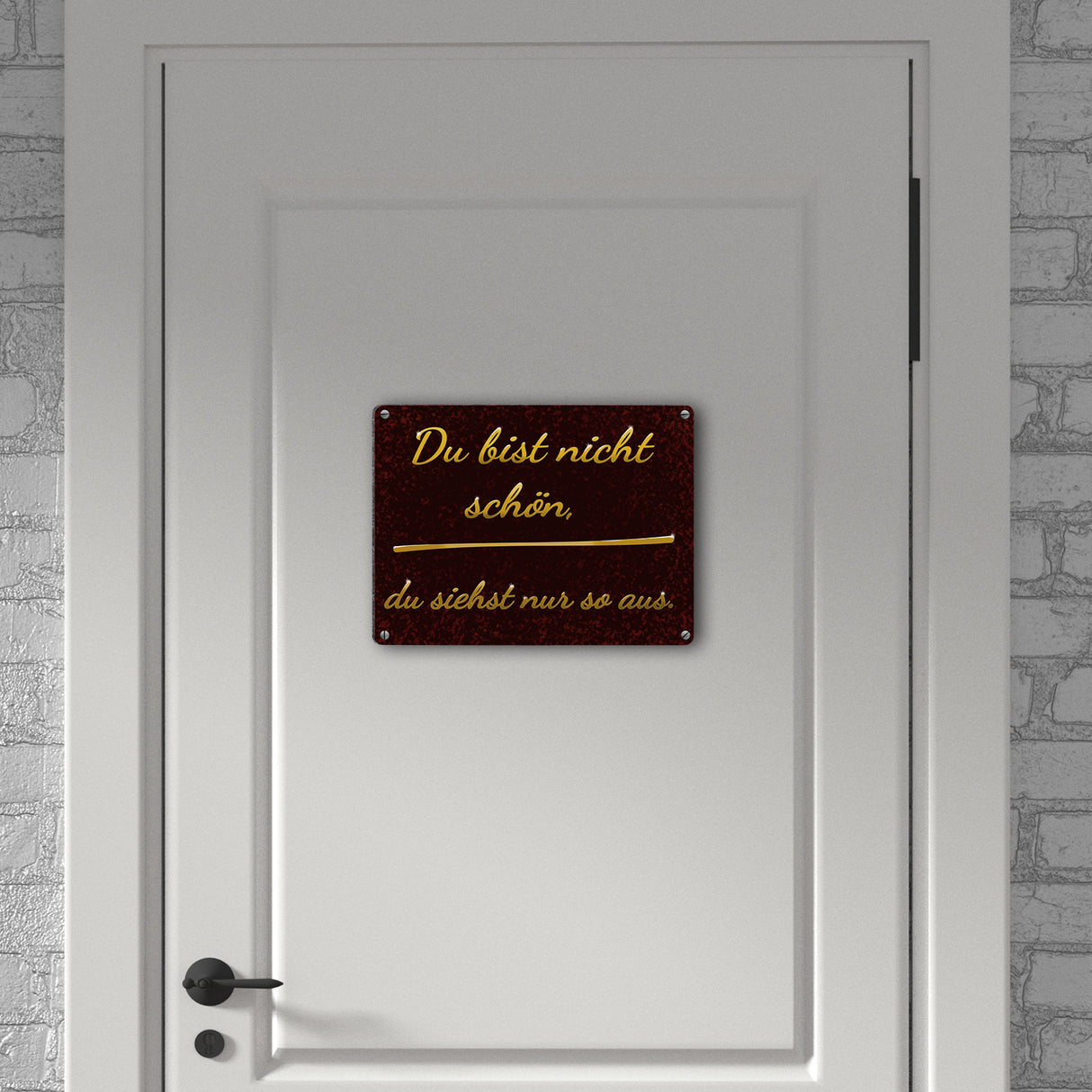 Metallschild mit Spruch - Du bist nicht schön, du siehst nur so aus
