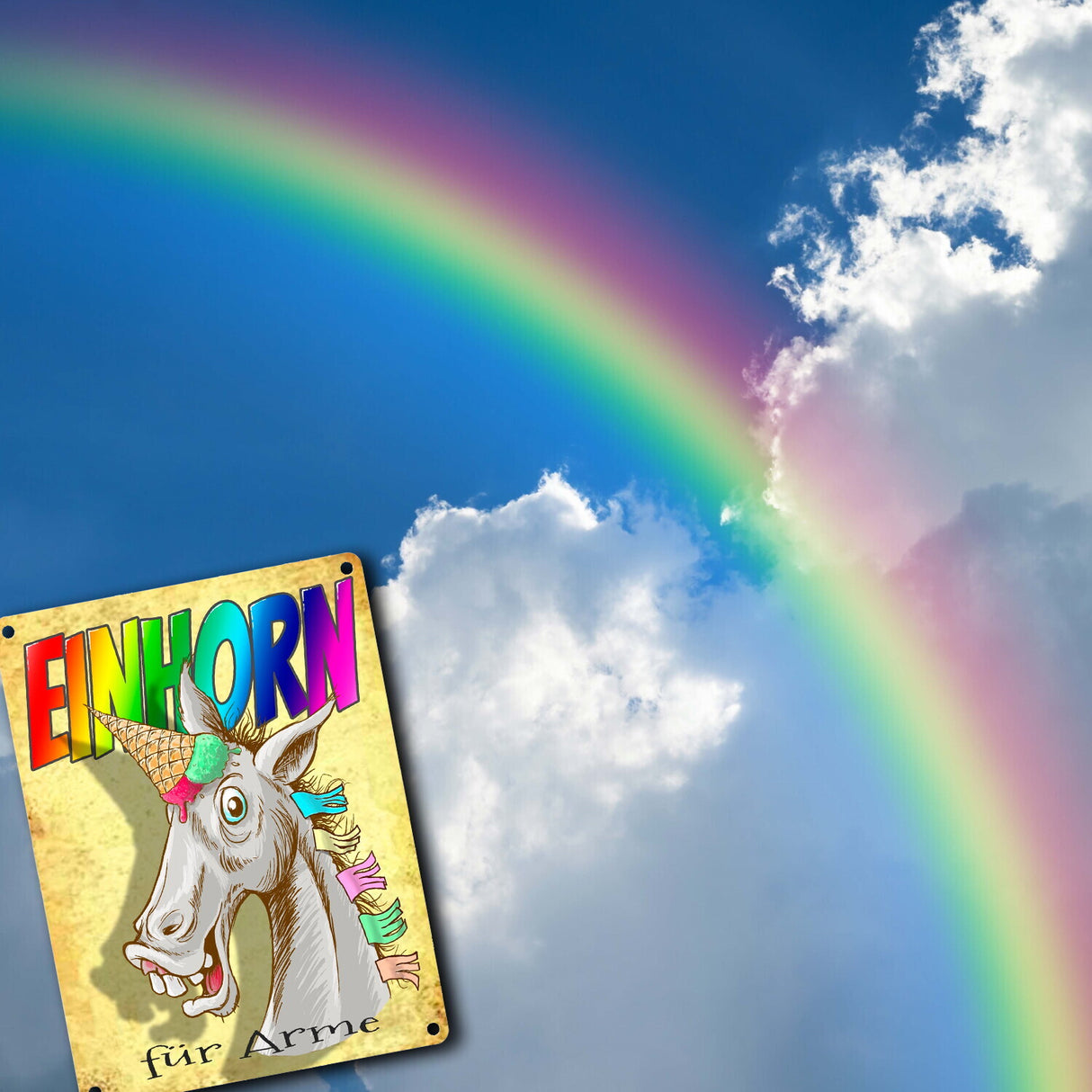 Metallschild mit Regenbogen Einhorn Motiv und Spruch - Einhorn für Arme
