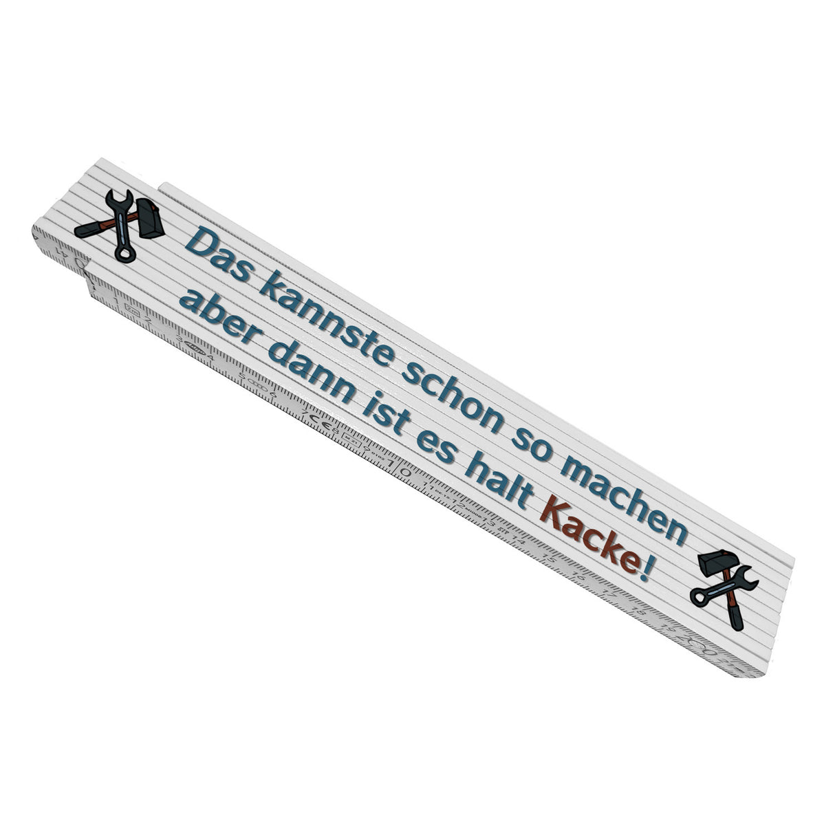Das kannste schon so machen dann ist es halt Kacke! Meterstab Maßstab Spruch Metermaß Gliedermaßstab bedruckt lustig weiß cool Geschenk zum Richtfest stabil Geschenkidee praktisch