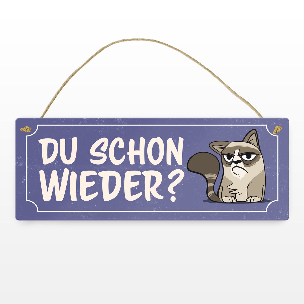 Metallschild mit Spruch und genervter Comic Katze - Du schon wieder?