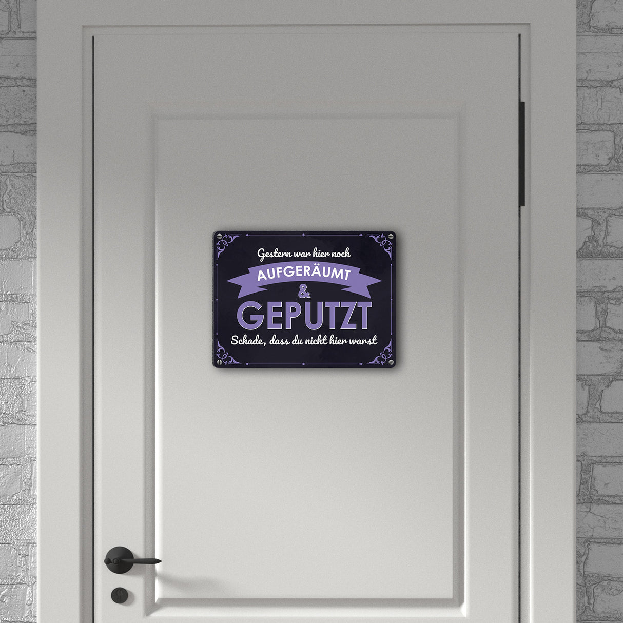 Metallschild mit Spruch - Gestern war hier noch aufgeräumt & geputzt