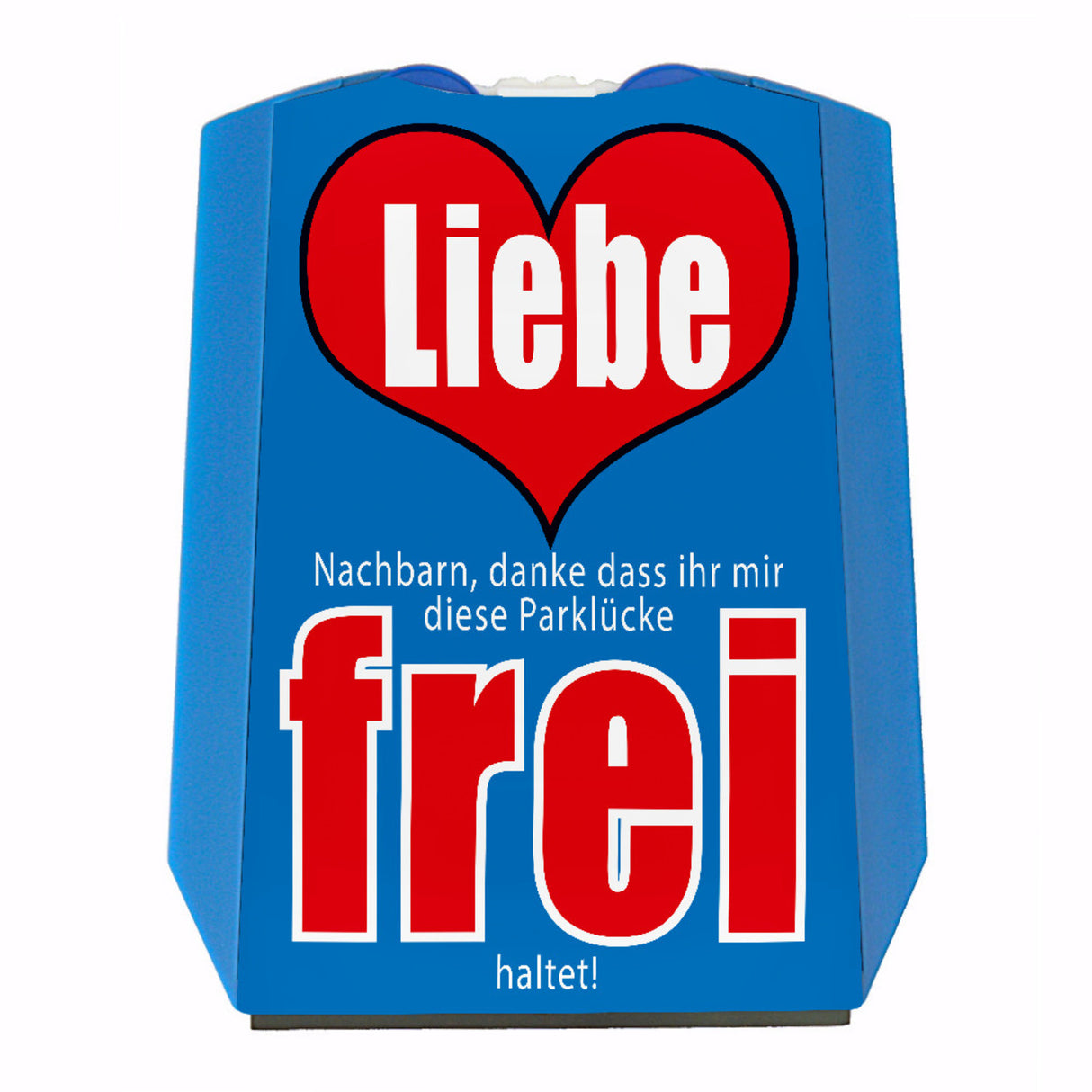 Parklücke freihalten Parkscheibe mit Botschaft an die Nachbarn Variante 1