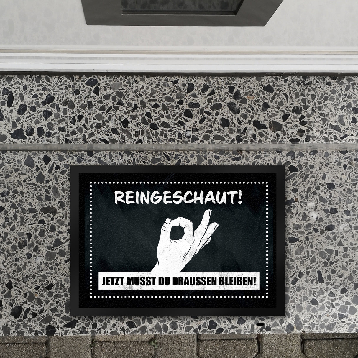 Fußmatte mit gewitztem Streich - Reingeschaut! Jetzt musst du draussen bleiben!