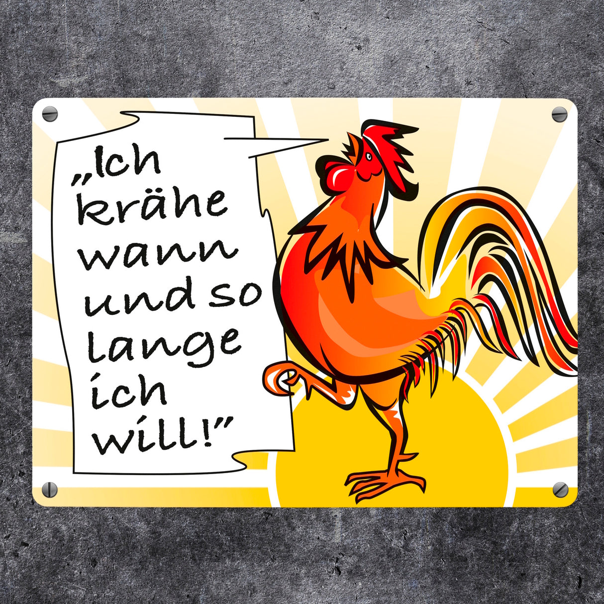 Hahn Metallschild mit Spruch: Ich krähe wann und solange ich will!