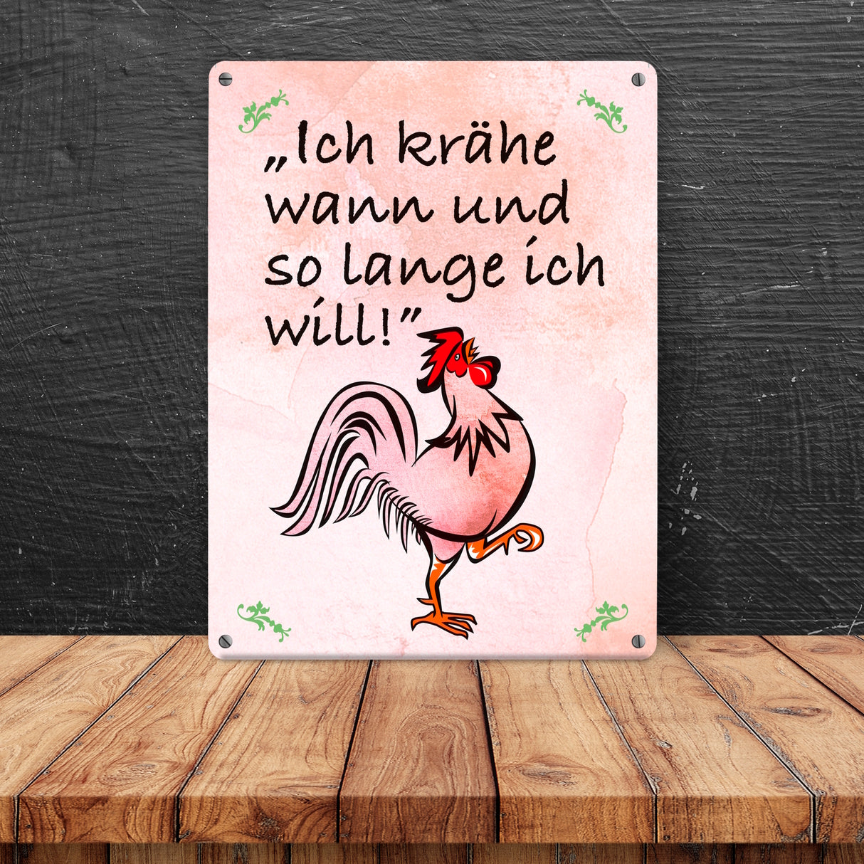 Metallschild mit Hahn und Spruch: Ich krähe wann und so lange ich will