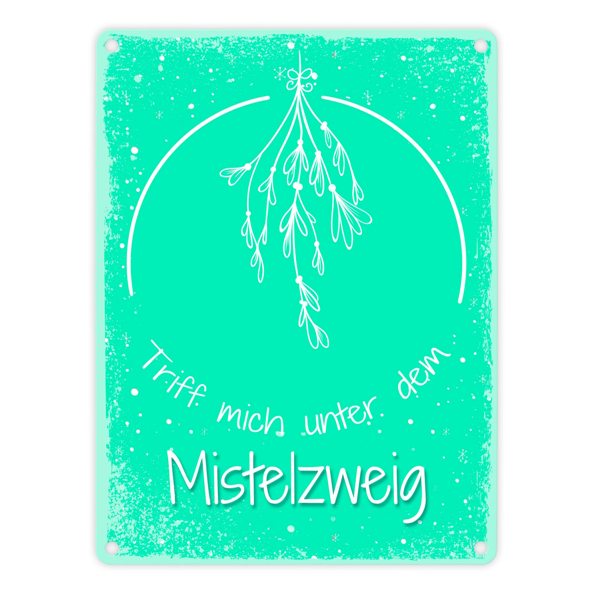 Triff mich unter dem Mistelzweig Metallschild