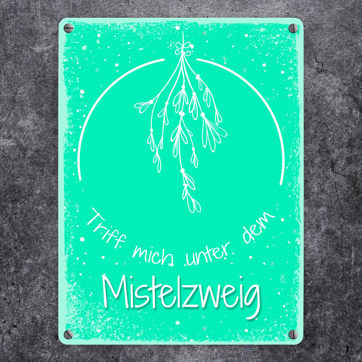 Triff mich unter dem Mistelzweig Metallschild